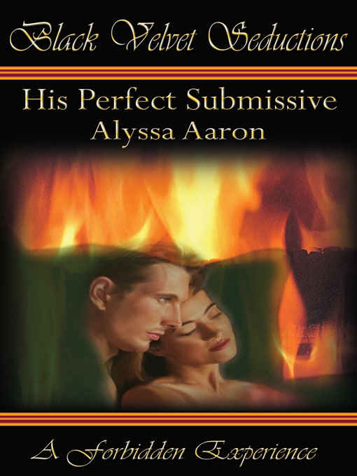 Title details for His Perfect Submissive by Alyssa Aaron - Available